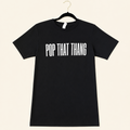 "Pop That Thang" // T-Shirt in Black